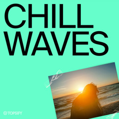 Chill Waves