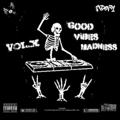 GOOD Vibes Madness Vol.10 (Drops Only)