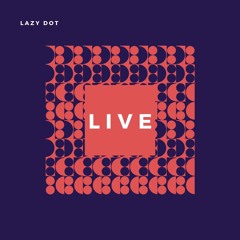 Lazy Dot - Dj Sets