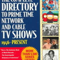 FREE PDF 🗂️ The Complete Directory to Prime Time Network and Cable TV Shows, Seventh