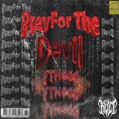 Prey For The Devil. (Prod YTN666)
