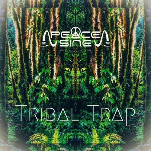 Peace Sine - Tribal Trap