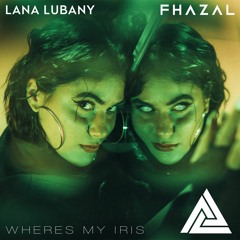 Lana Lubany - Where's My Iris (Fhazal Remix)