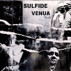 PREMIERE : Sulfide - Venua