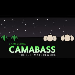 Caméléonx - Camabass (The Ruff Mate Rework)