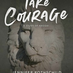 Read Take Courage - Bible Study Book: A Study of Haggai {fulll|online|unlimite)