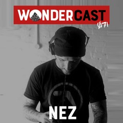 Wondercast 071 w/ Nez