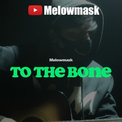 TO THE BONE Versi Bahasa Indonesia - Pamungkas [Cover Melowmask]