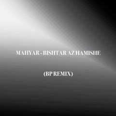 Mahyar - Bishtar Az Hamishe (Bp Remix)
