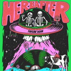 HEREAFTER 003 PODCAST - TAYLOR KERR