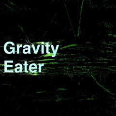 Gravity eater