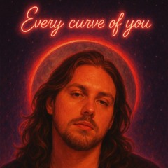 Every Curve of You