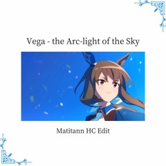 Vega - the Arc-light of the Sky (Matitann HC Edit)