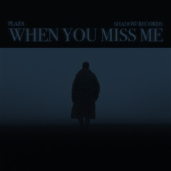 When You Miss Me