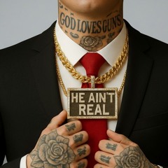 He Ain’t Real. -w/ The Altruist