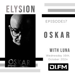 ELYSION @ DI.FM EPISODE17 OSKAR & LuNa
