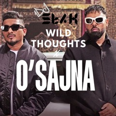 O Sajna X Wild Thoughts - Stak Mashup