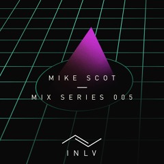 INLV Mix Series - Mike Scot