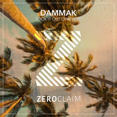Dammak - Took It Out Of My Life