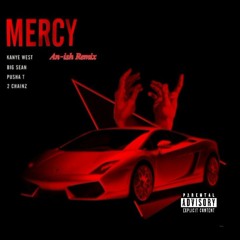 Kanye West ,Big Sean ,Pusha T ,2 Chainz - Mercy (An-ish Remix)