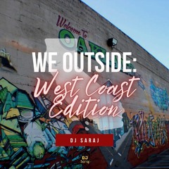 We Outside Mix:  West Coast Edition