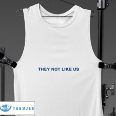 They Not Like Us Shirt