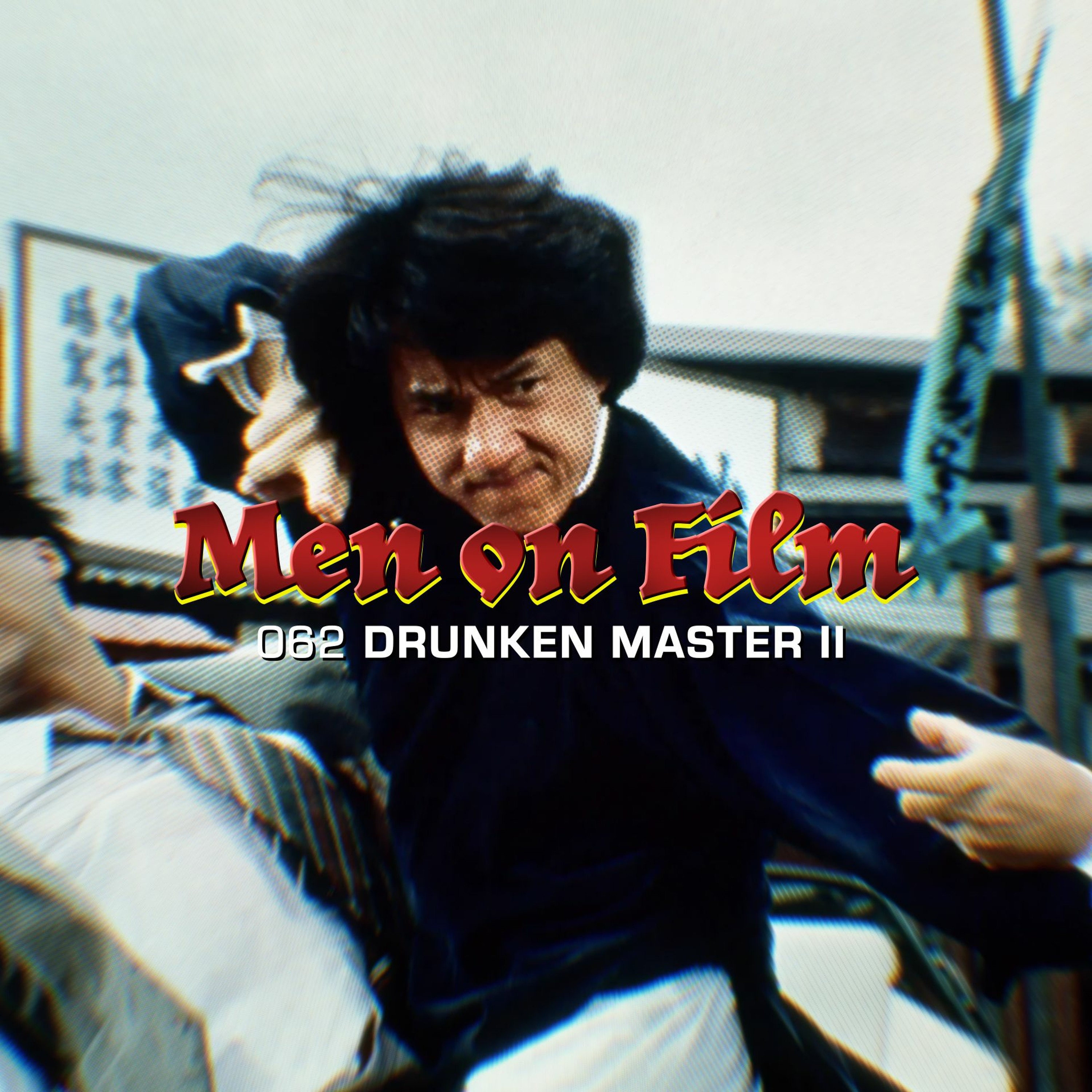 062 - Drunken Master II (1994) Jackie Chanuary 1 | The Original Freddy Got Fingered episode artwork