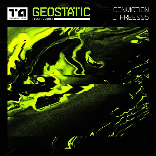 Free Download: Geostatic 'Conviction' [Transparent Audio]