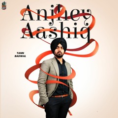 ALBUM Anjhey Aashiq - Tann Badwal