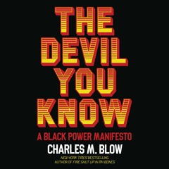 THE DEVIL YOU KNOW by Charles M. Blow