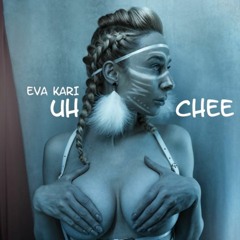 Eva Kari - Uh Chee