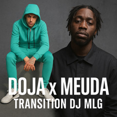 Doja x Meuda ( tansition Dj MLG ) Filtrer