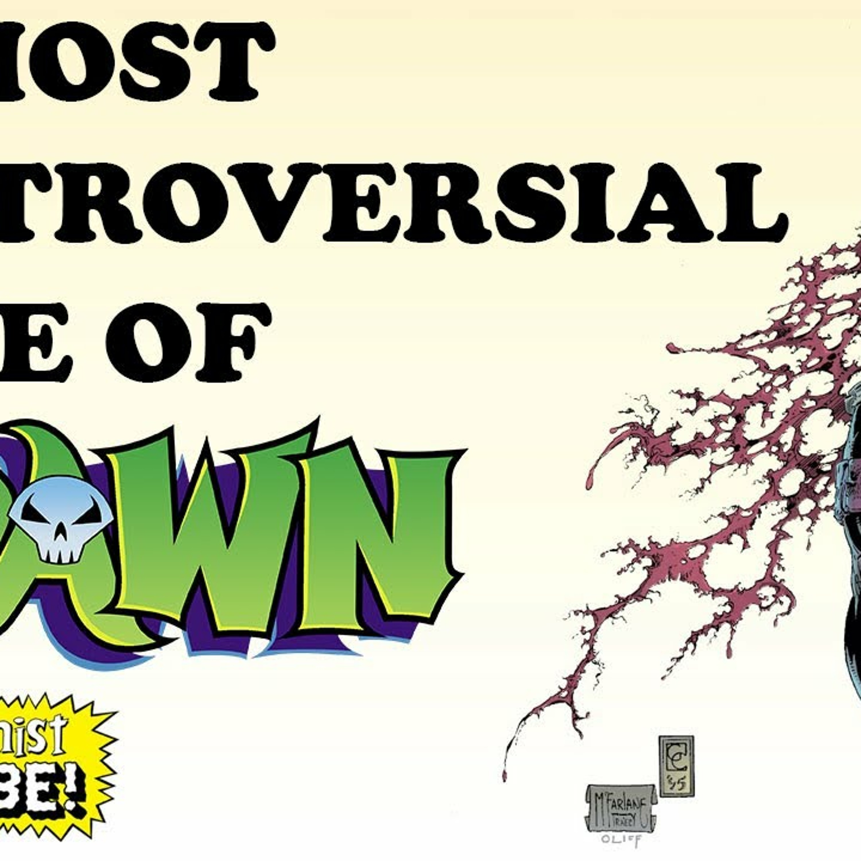 The Most CONTROVERSIAL Issue of SPAWN! episode artwork