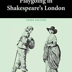 VIEW [EPUB KINDLE PDF EBOOK] Playgoing in Shakespeare's London by  Andrew Gurr 📂