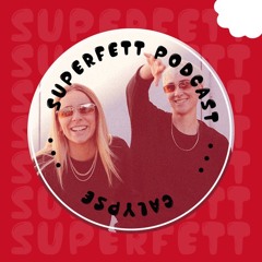SUPERFETT Podcast #22 mixed by CALYPSE