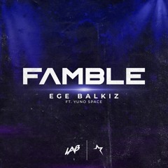 Ege Balkiz - Famble (feat.Yuno Space)