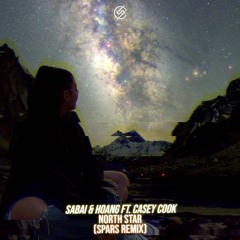 Sabai & Hoang - North Star Ft. Casey Cook (Spars Remix)