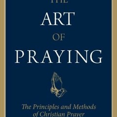 ( BGdm ) The Art of Praying: The Principles and Methods of Christian Prayer by  Romano Guardini ( iX