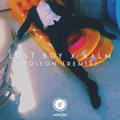 Lost Boy X KALM - Poison (Remix)