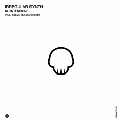 Irregular Synth - No Intensions (Steve Mulder Remix) [Orange Recordings] - ORANGE170