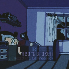 heart broken 💔 ft. lil pressed