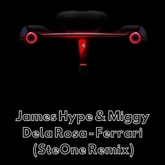 James Hype, Miggy Dela Rosa - Ferrari (SteOne Remix)