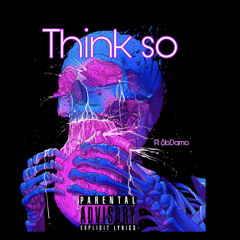 Think So ft $bDamo