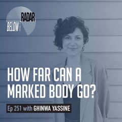 How Far Can A Marked Body Go? — with Ghinwa Yassine