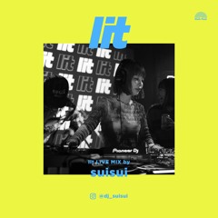 lit Mix Vol.51 by suisui [Live Mix]