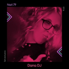 EP.16 - DANA Dj - Nait'79