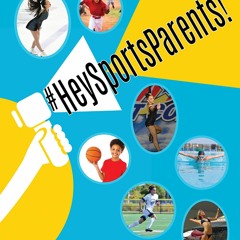 kindle #HeySportsParents: An Essential Guide for any Parent with a Child in Sports