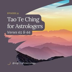 The Tao Te Ching for Astrologers - Verses 65 & 66