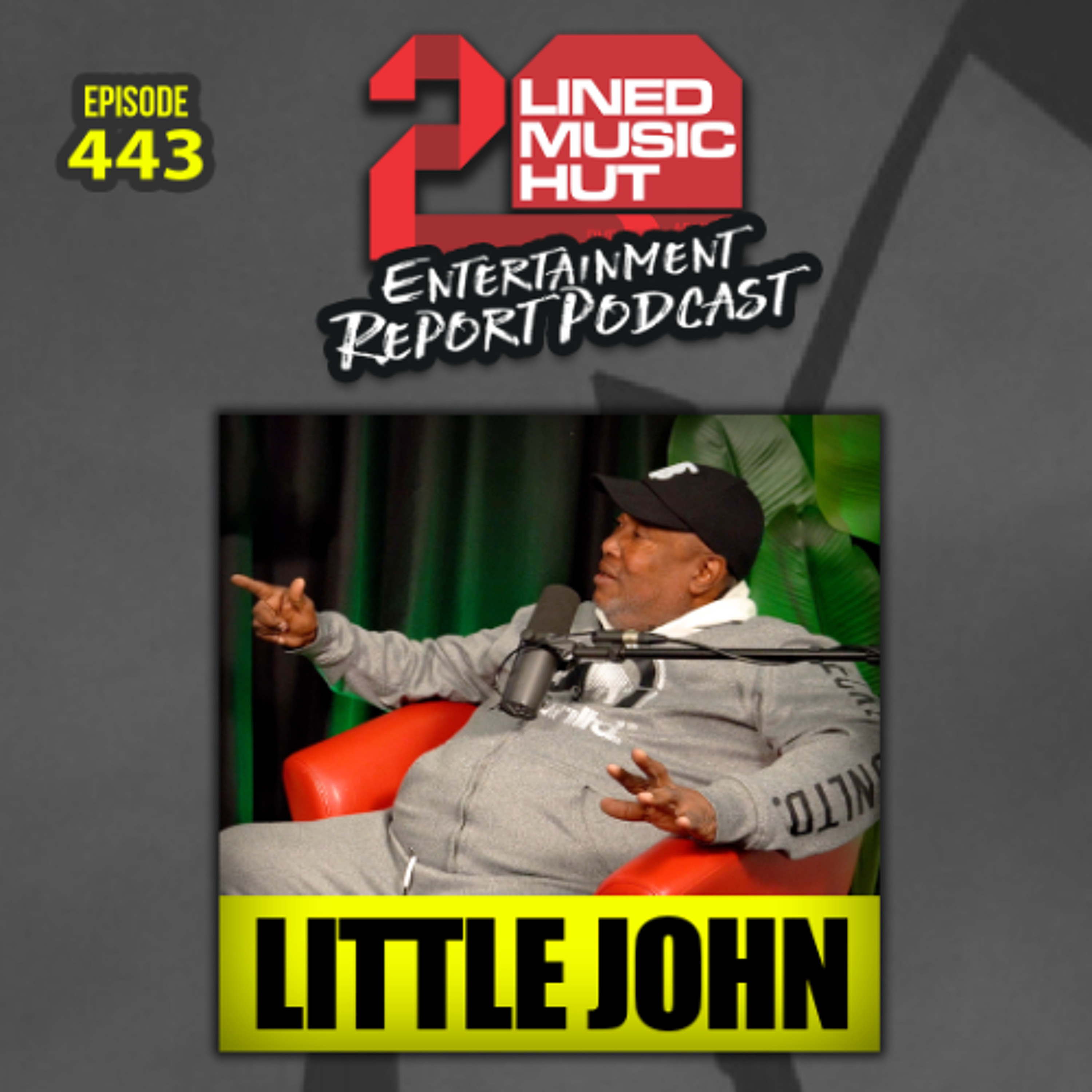 EPISODE #443 LITTLE JOHN UNFILTERED