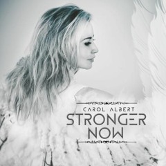 Carol Albert : Stronger Now